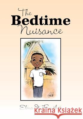 The Bedtime Nuisance Elma J. Funches 9781483656151 Xlibris Corporation - książka