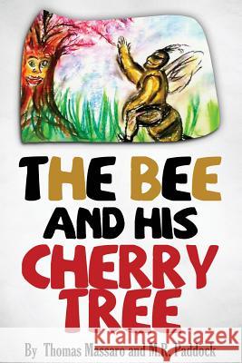 The Bee and His Cherry Tree Thomas Massaro, S.J. M R Paddock  9781622171101 Wavecloud Corporation - książka