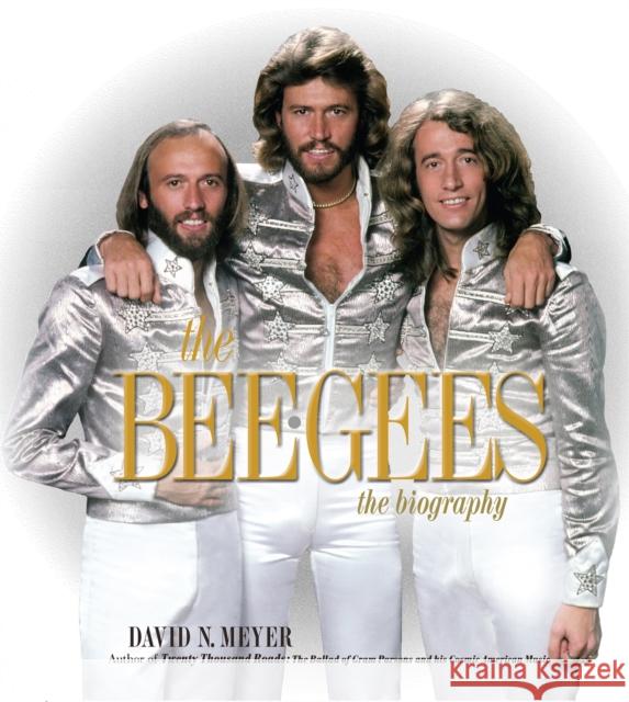 The Bee Gees: The Biography Meyer, David N. 9780306820250  - książka