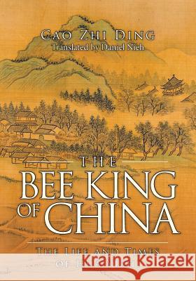 The Bee King of China: The Life and Times of Hua Yizhi Daniel Nieh Cao Zhi Ding 9781503182332 Createspace Independent Publishing Platform - książka