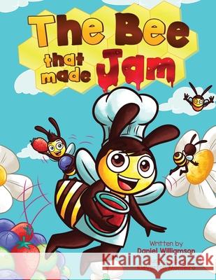 The Bee That Made Jam Kleverton Monteiro Daniel Williamson 9781913583156 Daniel Williamson - książka