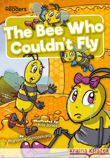 The Bee Who Couldn't Fly Mignonne Gunasekara 9781839273995 BookLife Publishing - książka