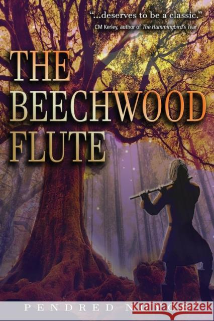 The Beechwood Flute Pendred Noyce 9781960250384 Calumet Editions - książka