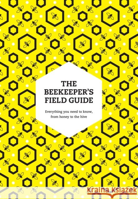 The Beekeeper’s Field Guide: Everything You Need to Know, from Honey to the Hive Meredith May 9780008672911 HarperCollins Publishers - książka