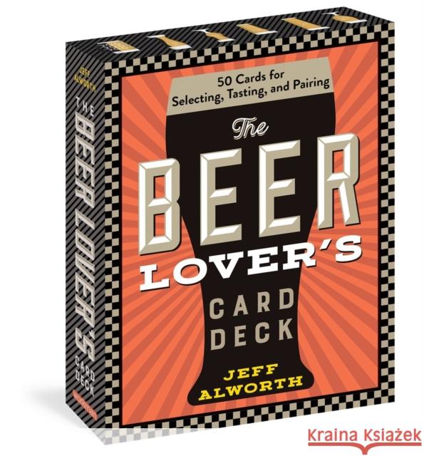 The Beer Lover's Card Deck: 50 Cards for Selecting, Tasting, and Pairing Jeff Alworth 9781523523054 Workman Publishing - książka