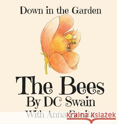 The Bees: Down in the Garden DC Swain Anna Bonita 9780473394233 Cambridge Town Press - książka