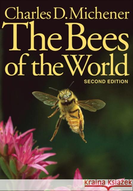The Bees of the World Charles D. Michener 9780801885730 Johns Hopkins University Press - książka