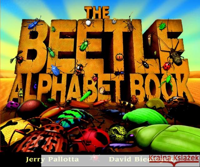 The Beetle Alphabet Book Jerry Pallotta David Biedrzycki 9781570915529 Charlesbridge Publishing - książka