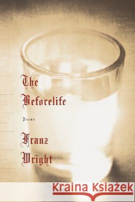 The Beforelife Franz Wright 9780375709432 Alfred A. Knopf - książka