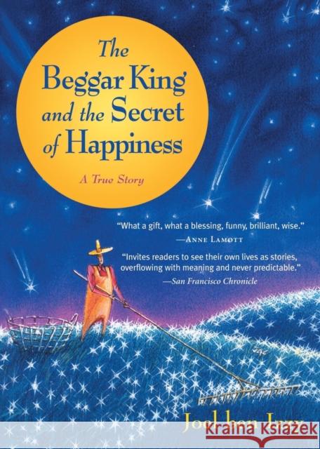 The Beggar King and the Secret of Happiness: A True Story Joel Be 9781565125124 Algonquin Books of Chapel Hill - książka