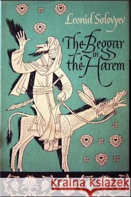 The Beggar of the Harem: Impudent Adventures in Old Bukhara Leonid Solovyev 9781989788882 Stillwoods - książka