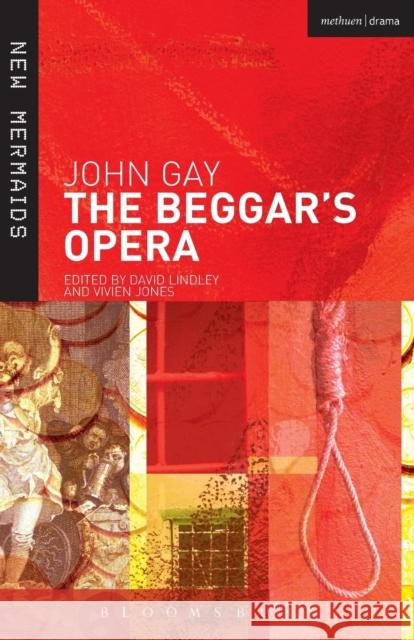 The Beggar's Opera John Gay, David Lindley, Prof. Vivien Jones (University of Leeds, Leeds) 9780713673821 Bloomsbury Publishing PLC - książka