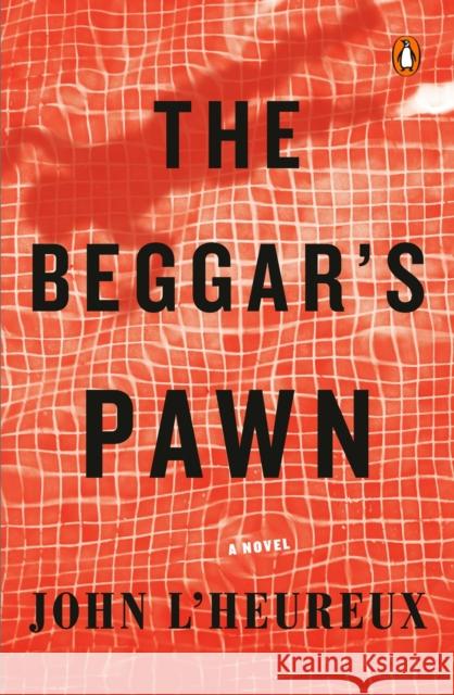 The Beggar's Pawn: A Novel John L'Heureux 9780143135234 Penguin Putnam Inc - książka