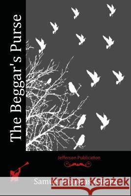 The Beggar's Purse Samuel Hopkins Adams 9781523834365 Createspace Independent Publishing Platform - książka