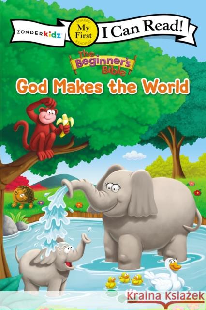 The Beginner's Bible God Makes the World: My First The Beginner's Bible 9780310764649 Zonderkidz - książka