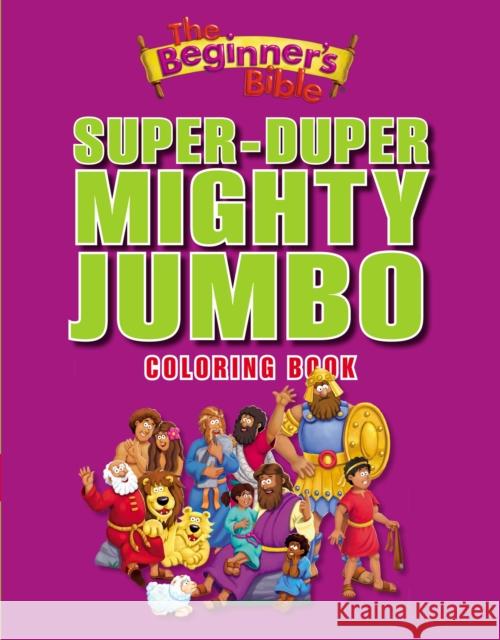 The Beginner's Bible Super-Duper, Mighty, Jumbo Coloring Book Zondervan Publishing 9780310724988 Zondervan - książka