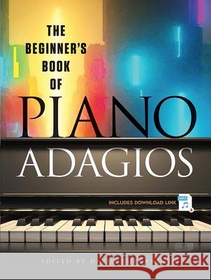 The Beginner's Book of Piano Adagios: Includes MP3 Download Link David Dutkanicz 9780486849980 Dover Publications Inc. - książka