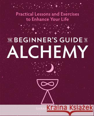 The Beginner's Guide to Alchemy: Practical Lessons and Exercises to Enhance Your Life  9781646117475 Rockridge Press - książka