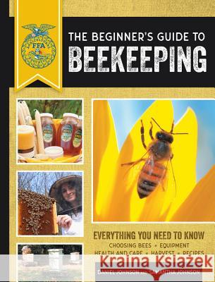 The Beginner's Guide to Beekeeping: Everything You Need to Know, Updated & Revised Johnson, Samantha 9780760364093 Voyageur Press (MN) - książka
