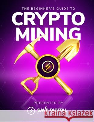 The Beginner's Guide To Crypto Mining Aaron Malone Maido M 9789949730865 978-9949-738-6-5 - książka