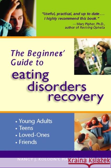The Beginner's Guide to Eating Disorders Recovery Nancy J. Kolodny 9780936077451 Gurze Books - książka