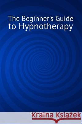 The Beginner's Guide to Hypnotherapy Rory Z. Fulcher 9781502978837 Createspace - książka