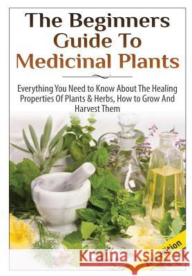 The Beginners Guide To Medicinal Plants P, Lindsey 9781329214248 Lulu.com - książka