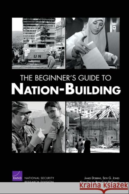 The Beginner's Guide to Nation-Building Dobbins, James 9780833039880 RAND Corporation - książka
