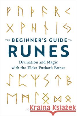 The Beginner's Guide to Runes: Divination and Magic with the Elder Futhark Runes Josh Simonds 9781647399160 Rockridge Press - książka