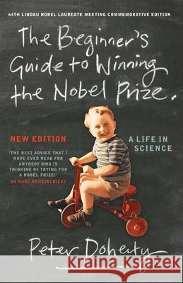 The Beginner's Guide to Winning the Nobel Prize (New Edition) Peter Doherty 9780522877298 Melbourne University - książka