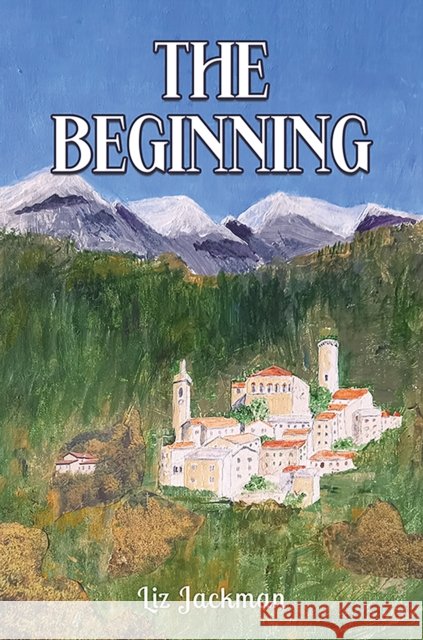 The Beginning Liz Jackman 9781035863525 Austin Macauley Publishers - książka