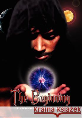 The Beginning Lawrence Maceachen 9781425765538 Xlibris Corporation - książka