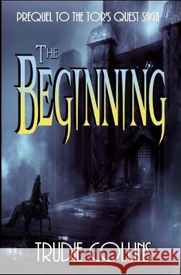 The Beginning Trudie L Collins 9781530858620 Createspace Independent Publishing Platform - książka