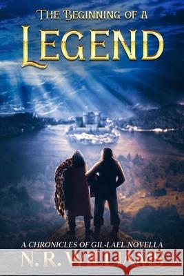 The Beginning of a Legend, A Chronicles of Gil-Lael Novella Nancy Williams 9781736685914 Nancy Ruth Williams - książka