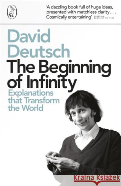 The Beginning of Infinity: Explanations that Transform The World David Deutsch 9780140278163 Penguin Books Ltd - książka