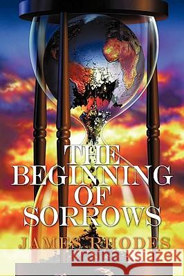 The Beginning of Sorrows James Rhodes 9781452019024 Authorhouse - książka