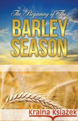 The Beginning of The Barley Season Joyce May Beckford 9781498427319 Xulon Press - książka