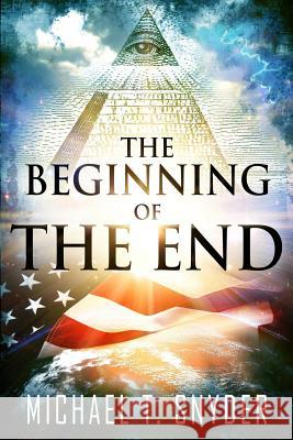 The Beginning Of The End Snyder, Michael 9781484871300 Createspace - książka