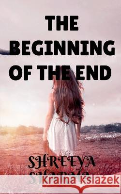 The beginning of the end Shreeya Sharma   9798889861102 Notion Press - książka