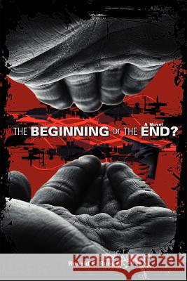 THE BEGINNING or THE END? Ronald E. Runge 9780595431540 iUniverse - książka