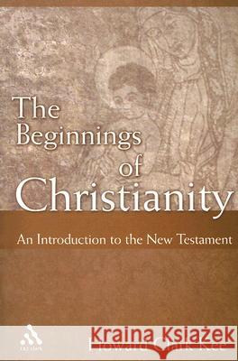 The Beginnings of Christianity: An Introduction to the New Testament Kee, Howard Clark 9780567027412  - książka