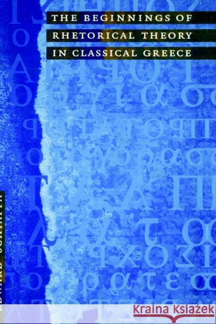 The Beginnings of Rhetorical Theory in Classical Greece Edward Schiappa 9780300075908 Yale University Press - książka