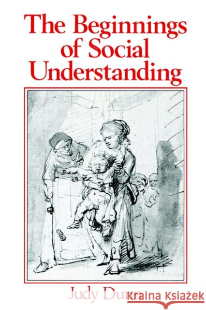 The Beginnings of Social Understanding Judy Dunn 9780631157755 Blackwell Publishers - książka