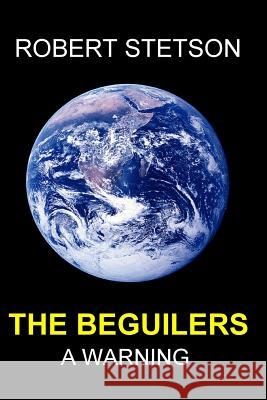 The Beguilers: a Warning Stetson, Robert 9781495371660 Createspace - książka