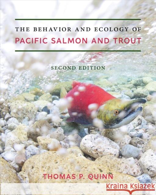 The Behavior and Ecology of Pacific Salmon and Trout Thomas P. Quinn 9780295743332 University of Washington Press - książka