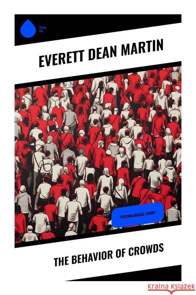 The Behavior of Crowds Martin, Everett Dean 9788028336646 Sharp Ink - książka