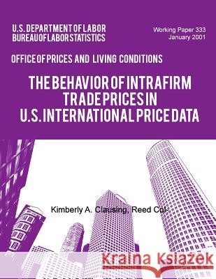 The Behavior of Intrafirm Trade Prices in U.S. International Price Data Kimberly a. Clausing 9781491211304 Createspace - książka