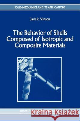 The Behavior of Shells Composed of Isotropic and Composite Materials Jack R. Vinson 9789048142378 Not Avail - książka