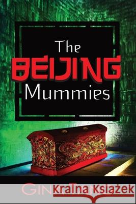 The Beijing Mummies Gina Tang 9781978252615 Createspace Independent Publishing Platform - książka