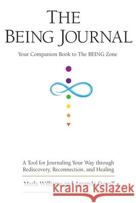 The BEING Journal: Your Companion Book to The BEING Zone Amanda Stovall Marla Williams 9781734925326 PS Zone LLC - książka